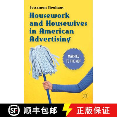 【3-4周达】精装 Housework and Housewives in American Advertising: Married to the Mop [9780230114890]