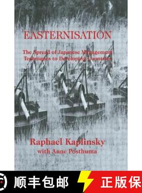 【3-4周达】Easternization : The Spread of Japanese Management Techniques to Developing Countries [9780714641355]