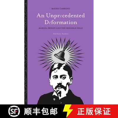 【3-4周达】An Unprecedented Deformation : Marcel Proust and the Sensible Ideas [9781438430201]