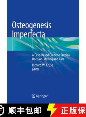 【3-4周达】Osteogenesis Imperfecta: A Case-Based Guide to Surgical Decision-Making and Care [9783030425296]