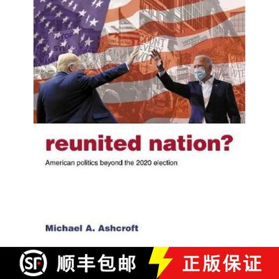 【3-4周达】Reunited Nation?: American politics beyond the 2020 election [9781785906800]