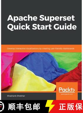 预订 Apache Superset Quick Start Guide: Develop interactive visualizations by creating user-friendly ... [9781788992244]