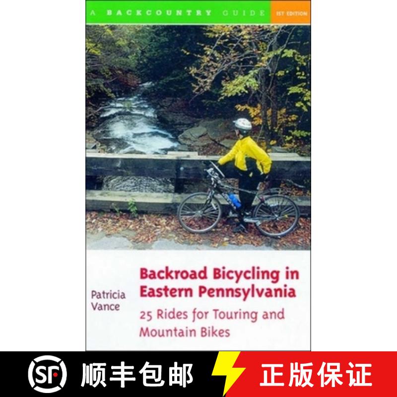 【3-4周达】Backroad Bicycling in Eastern Pennsylvania: 25 Rides for Touring and Mountain Bikes [9780881504774]