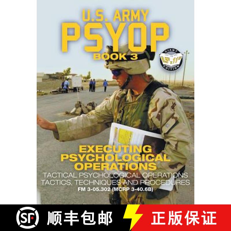 【3-4周达】US Army PSYOP Book 3 - Executing Psychological Operations: Tactical Psychological Operatio... [9781949117103]