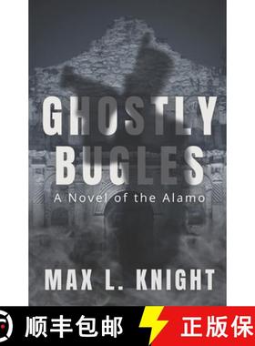 【3-4周达】Ghostly Bugles: A Novel of the Alamo [9798990128996]