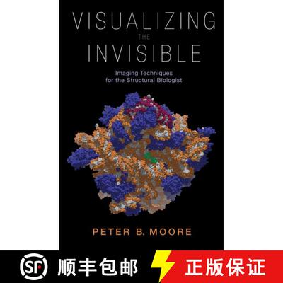 【3-4周达】精装 Visualizing the Invisible: Imaging Techniques for the Structural Biologist [9780199767090]