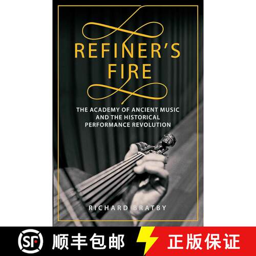 【3-4周达】精装 Refiner's Fire: The Academy of Ancient Music and The Historical Performance Revolution [9781783967605]
