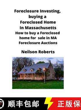 【3-4周达】Foreclosure Investing, buying a Foreclosed Home in Massachusetts: How to buy a Foreclosed ... [9781951929244]