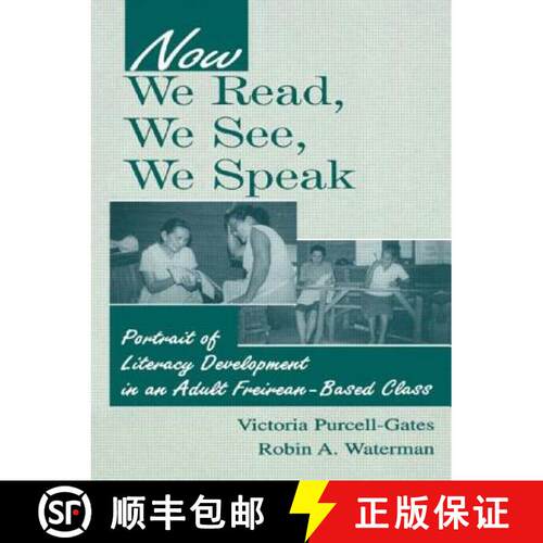 【3-4周达】Now We Read, We See, We Speak: Portrait of Literacy Development in an Adult Freirean-Based... [9780805834703]