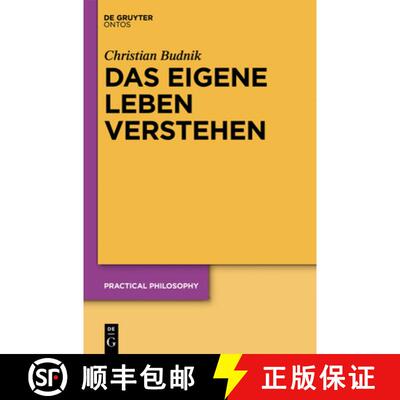 【3-4周达】精装 Das eigene Leben verstehen – Zur Relevanz des Standpunkts der ersten Person für The... [9783110332803]