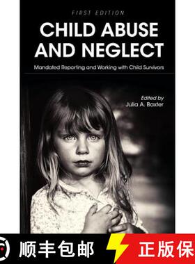 【3-4周达】Child Abuse and Neglet: Mandated Reporting and Working with Child Survivors [9781516571611]