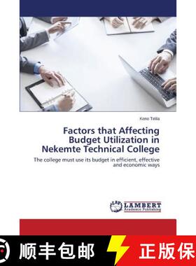 预订 Factors that Affecting Budget Utilization in Nekemte Technical College [9783659803437]