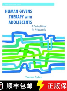 【3-4周达】Human Givens Therapy with Adolescents: A Practical Guide for Professionals [9781849051705]