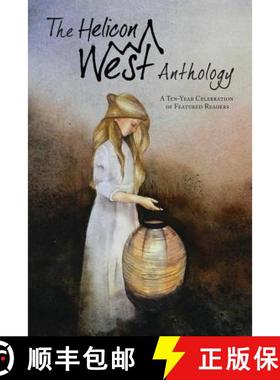 预订 The Helicon West Anthology: A Ten-Year Celebration of Featured Readers [9780997744408]