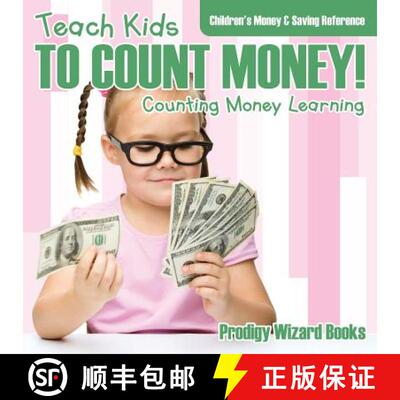 【3-4周达】Teach Kids To Count Money! - Counting Money Learning : Children's Money & Saving Reference [9781683232322]