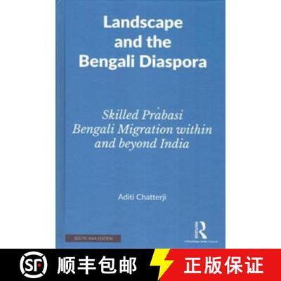 【3-4周达】精装 Landscape and the Bengali Diaspora: Skilled Prabasi Bengali Migration within and Beyo... [9781032608051]