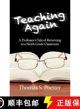 【3-4周达】Teaching Again: A Professor's Tale of Returning to a Ninth Grade Classroom (Hc) [9781617358722]