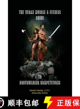 【3-4周达】The Vegan Muscle & Fitness Guide to Bodybuilding Competitions [9781312423831]