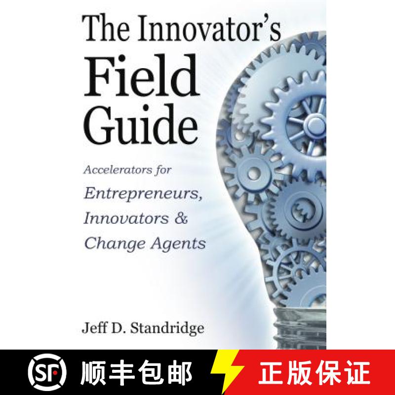 【3-4周达】The Innovator's Field Guide: Accelerators for Entrepreneurs, Innovators, and Change Agests [9780997913644]