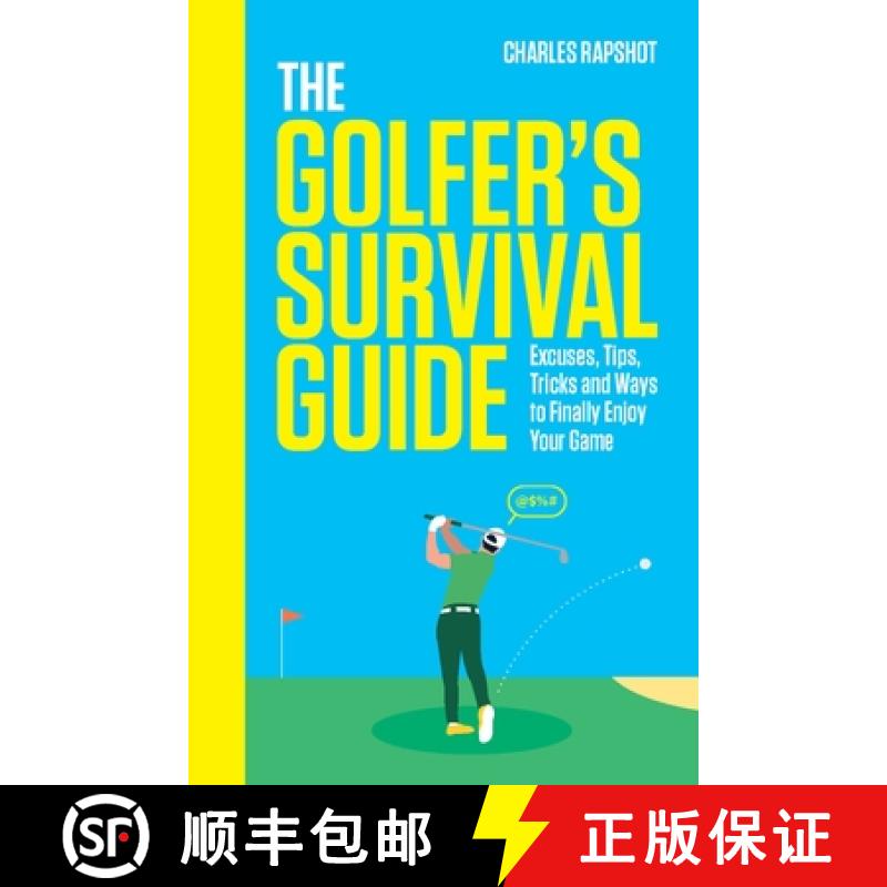 【3-4周达】Golfer's Survival Guide: Excuses, Tips, Tricks and Ways to Finally Enjoy Your Game [9781035425488]