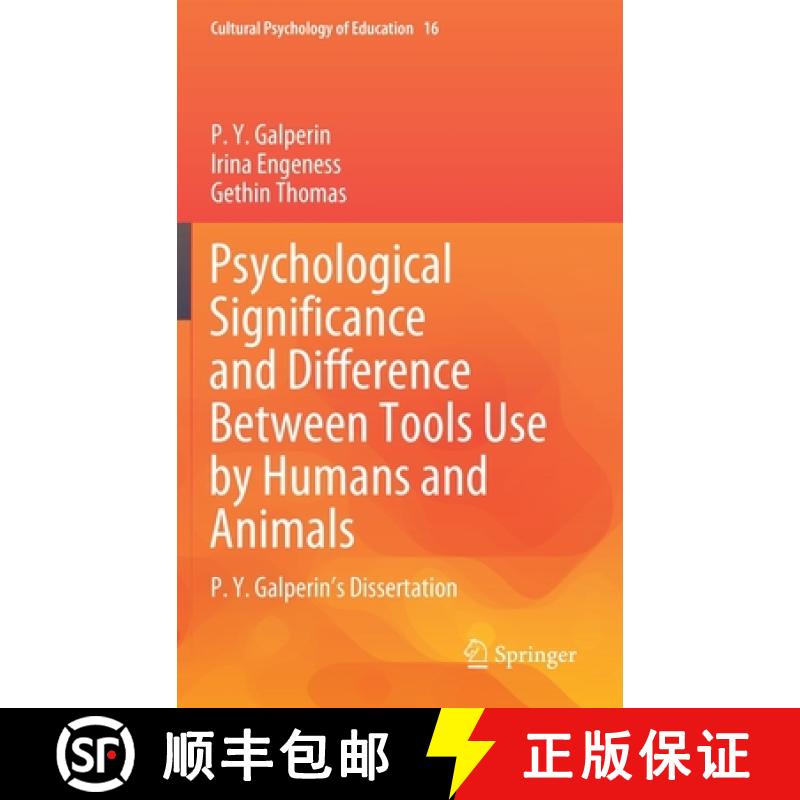 【3-4周达】Psychological Significance and Difference Between Tools Use by Humans and Animals : P. Y. ... [9783031149283]