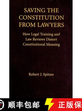 【3-4周达】Saving the Constitution from Lawyers: How Legal Training and Law Reviews Distort Constitut... [9780521896962]