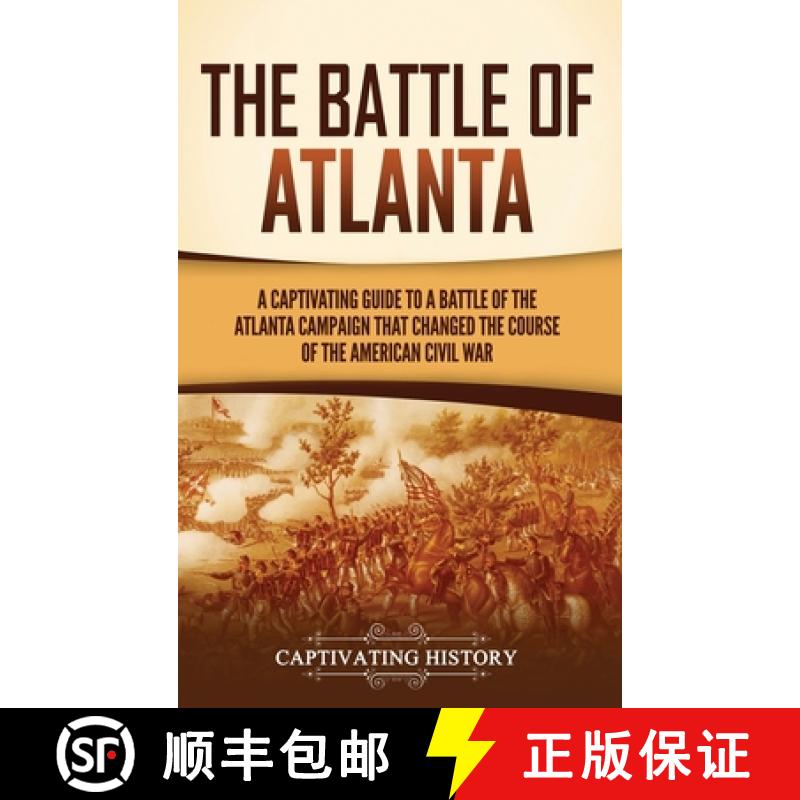 【3-4周达】The Battle of Atlanta: A Captivating Guide to a Battle of the Atlanta Campaign That Change... [9781637169599]