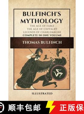 【3-4周达】Bulfinch's Mythology (Illustrated): The Age of Fable-The Age of Chivalry-Legends of Charle... [9782357288157]