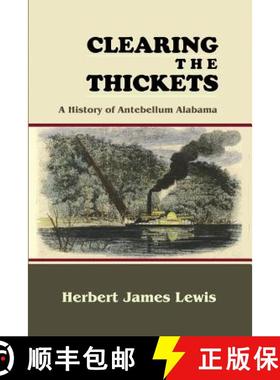 预订 Clearing the Thickets: A History of Antebellum Alabama [9781610271653]