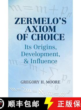预订 Zermelo's Axiom of Choice: Its Origins, Development, and Influence [9780486488417]