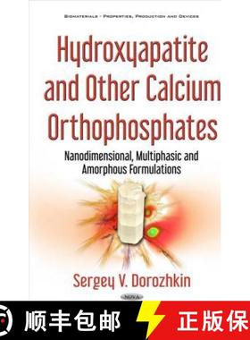 【3-4周达】Hydroxyapatite and Other Calcium Orthophosphates: Nanodimensional, Multiphasic and Amorpho... [9781536119022]