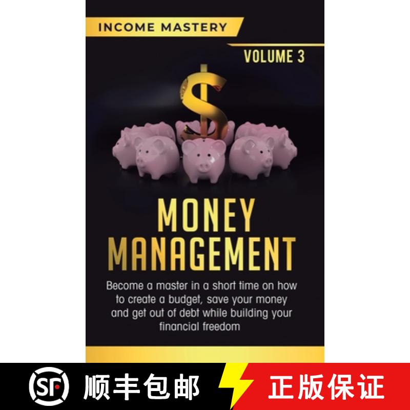 【3-4周达】Money Management: Become a Master in a Short Time on How to Create a Budget, Save Your Mon... [9781647772871]