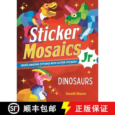 【3-4周达】Sticker Mosaics Jr.: Dinosaurs: Create Amazing Pictures with Glitter Stickers! [9781250279699]