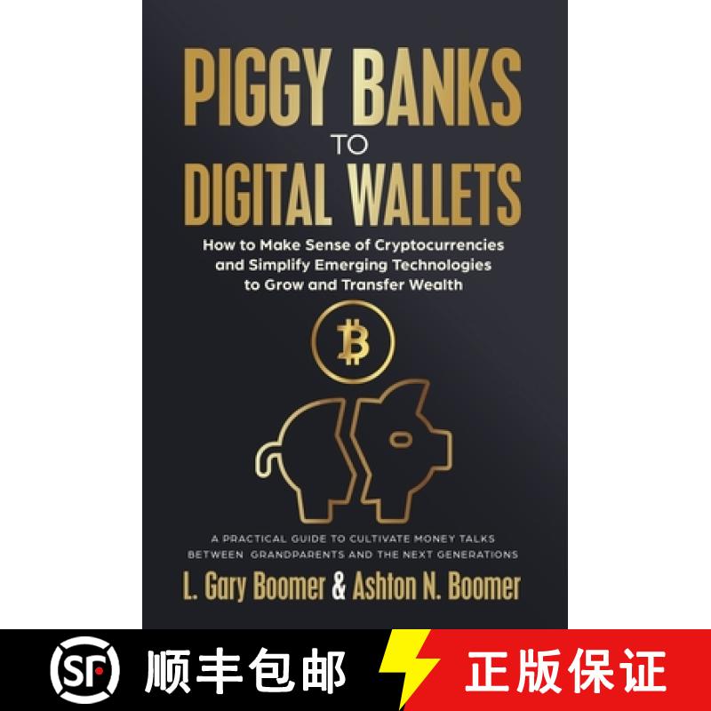 【3-4周达】Piggy Banks to Digital Wallets: How to Make Sense of Cryptocurrencies and Simplify Emergin... [9781636803906]