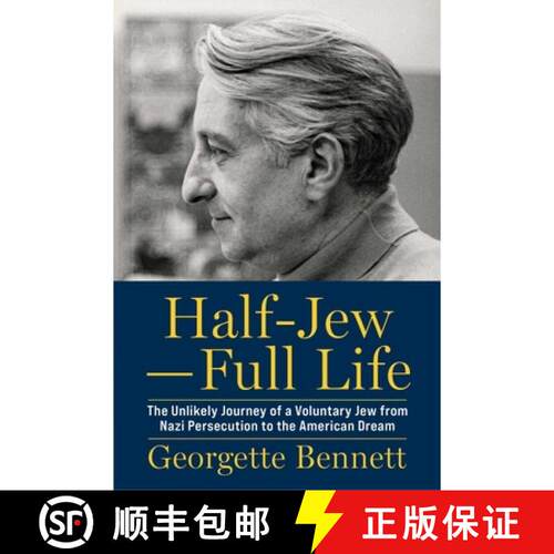 【3-4周达】精装 Half Jew, Whole Life: The Unlikely Journey of a Voluntary Jew from Nazi Persecution t... [9781949846744]