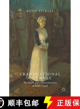 【3-4周达】Transnational Outrage: The Death and Commemoration of Edith Cavell [9781137556189]