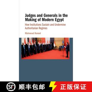 【3-4周达】Judges and Generals in the Making of Modern Egypt: How Institutions Sustain and Undermine ... [9781108442442]
