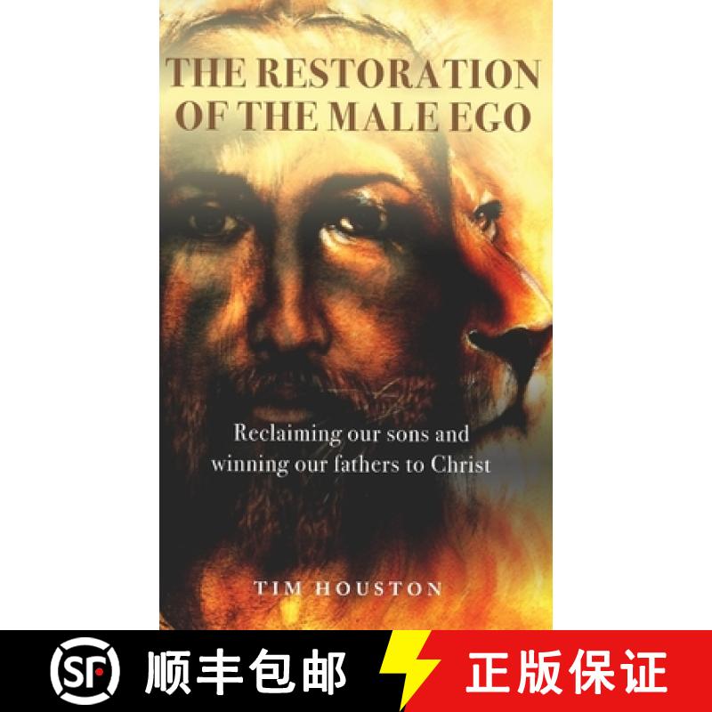 【3-4周达】The Restoration of the Male Ego: Reclaiming our sons and winning our fathers to Christ [9780971674622]