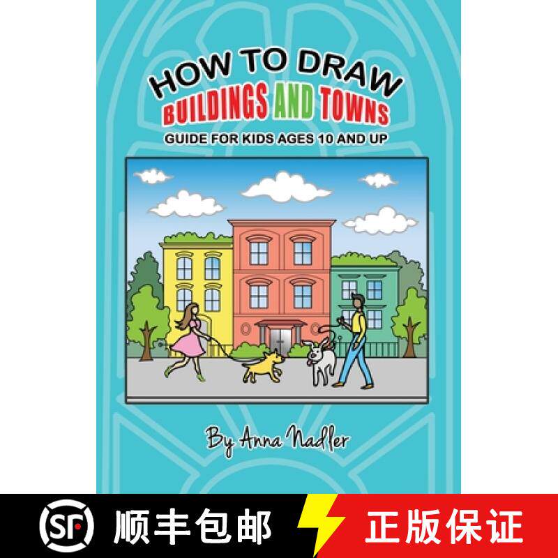 预订 How To Draw Buildings and Towns - Guide for Kids Ages 10 and Up: Tips for creating your own uniq... [9781958428153]