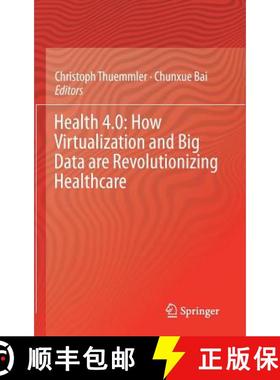 【3-4周达】Health 4.0: How Virtualization and Big Data Are Revolutionizing Healthcare [9783319476162]