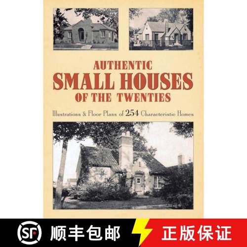 预订 Authentic Small Houses of the Twenties: Illustrations and Floor Plans of 254 Characteristic Homes [9780486254067]