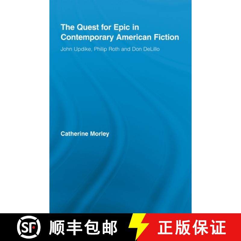 【3-4周达】The Quest for Epic in Contemporary American Fiction: John Updike, Philip Roth and Don DeLillo [9780415888516]