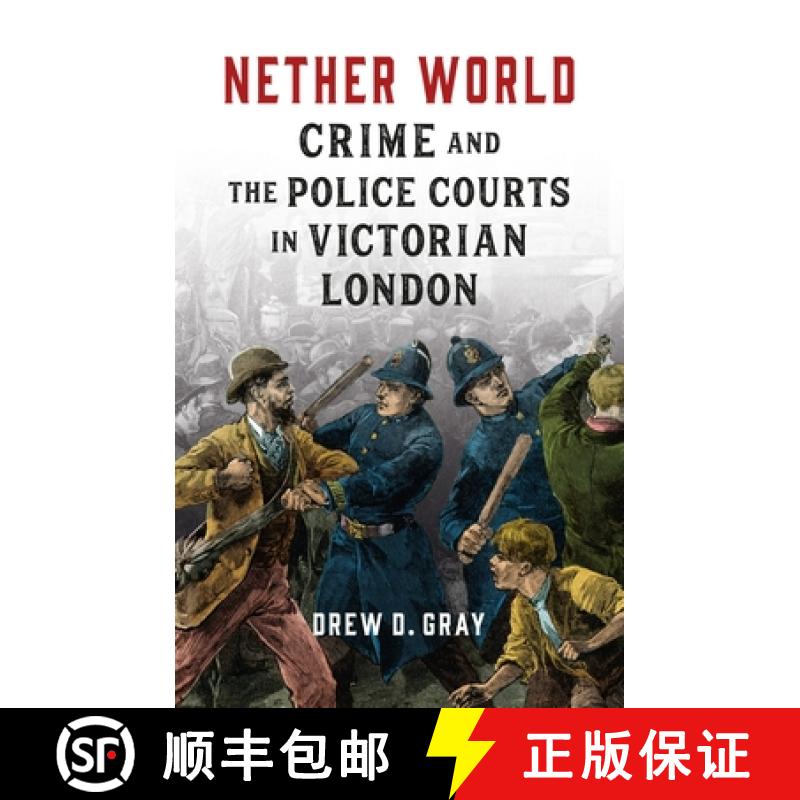 【3-4周达】Nether World: Crime and the Police Courts in Victorian London [9781789148541]
