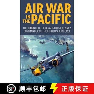 【3-4周达】Air War in the Pacific: The Journal of General George Kenney, Commander of the Fifth US Ai... [9781951682743]
