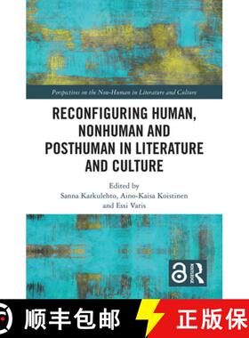 【3-4周达】Reconfiguring Human, Nonhuman and Posthuman in Literature and Culture [9781032240787]