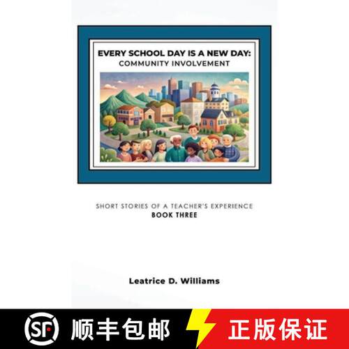 【3-4周达】Every School Day is A New Day: Community Involvement: Short Stories of A Teacher's Experience [9798891142978]