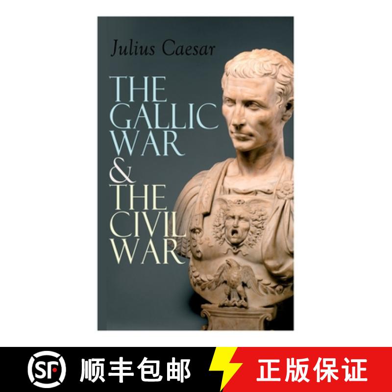 【2-3周达】The Gallic War & The Civil War: Historical Account of Caesar's Military Campaign in Gaul &... [9788027337903]