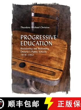 【3-4周达】Progressive Education : Revisioning and Reframing Ontario's Public Schools, 1919-1942 [9781487544799]