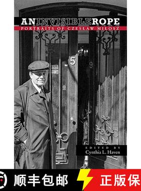 【3-4周达】An Invisible Rope: Portraits of Czeslaw Milosz [9780804011334]
