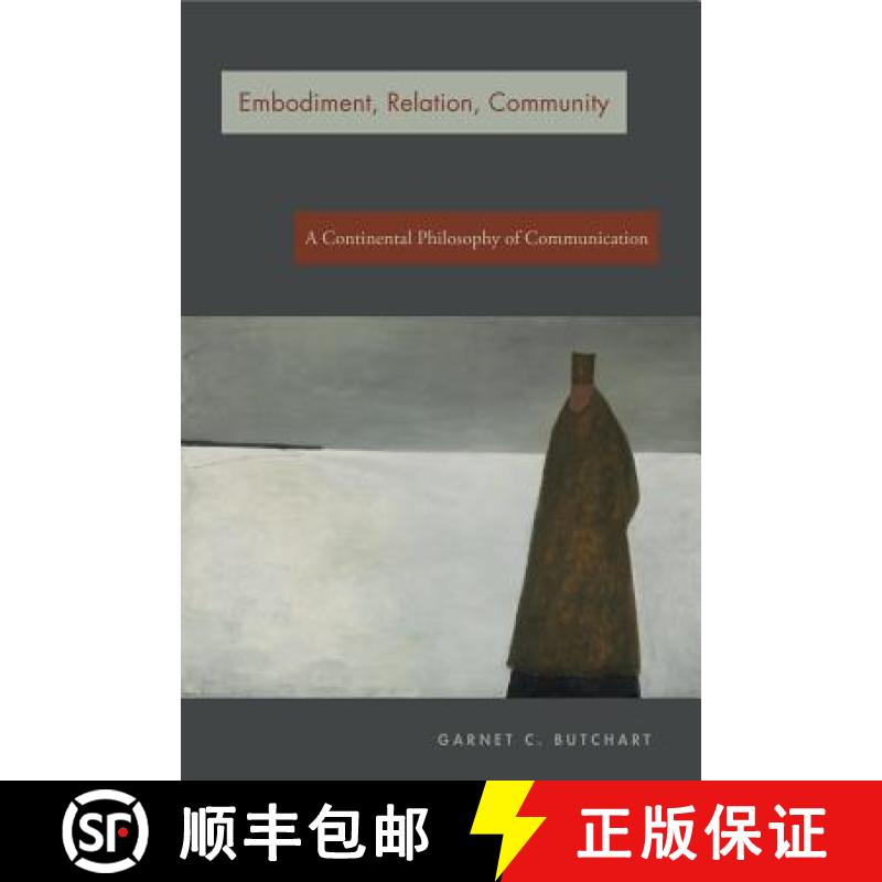 【3-4周达】Embodiment, Relation, Community : A Continental Philosophy of Communication [9780271083254]